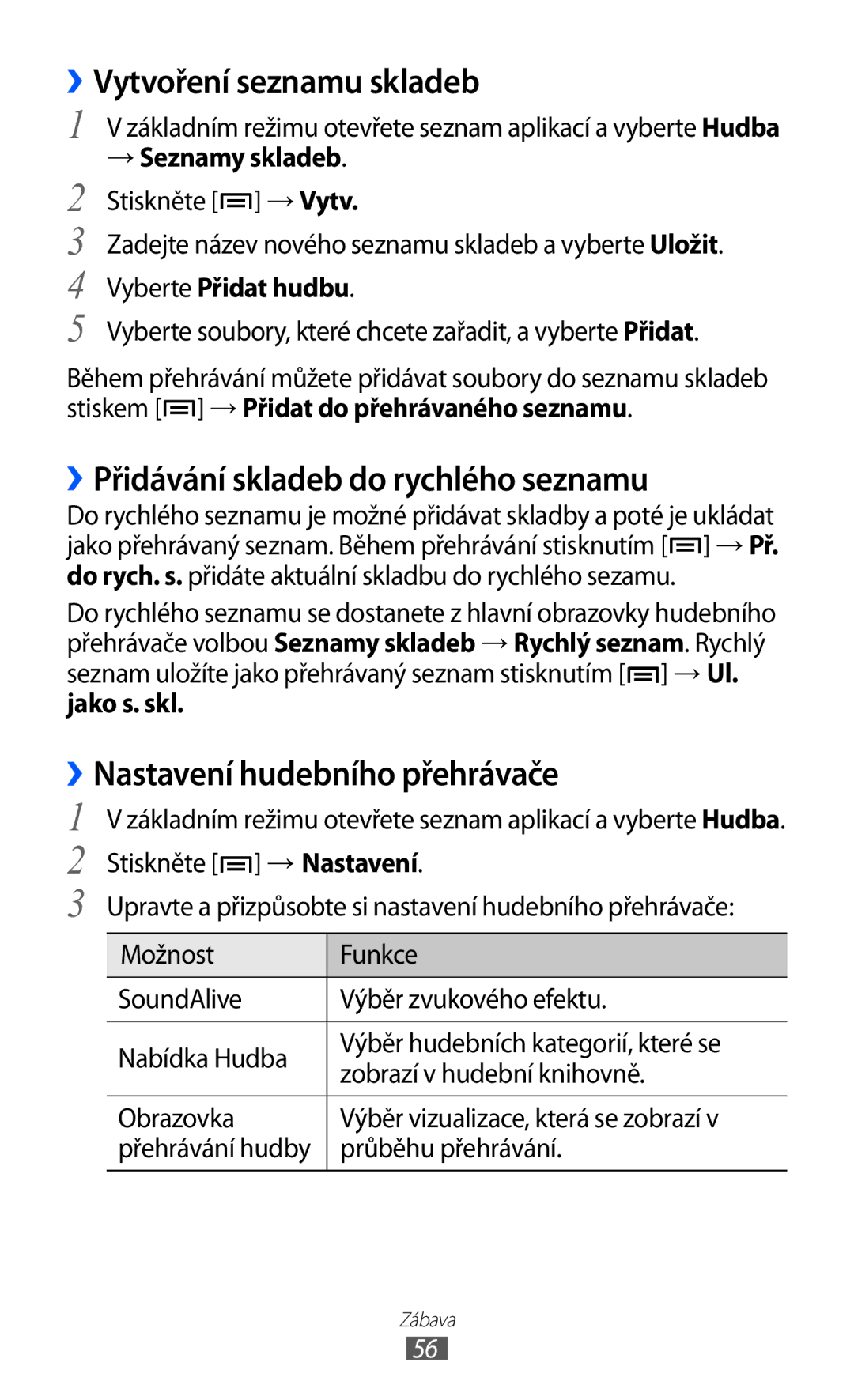 Samsung YP-G1CW/XEZ ››Vytvoření seznamu skladeb, ››Přidávání skladeb do rychlého seznamu, ››Nastavení hudebního přehrávače 