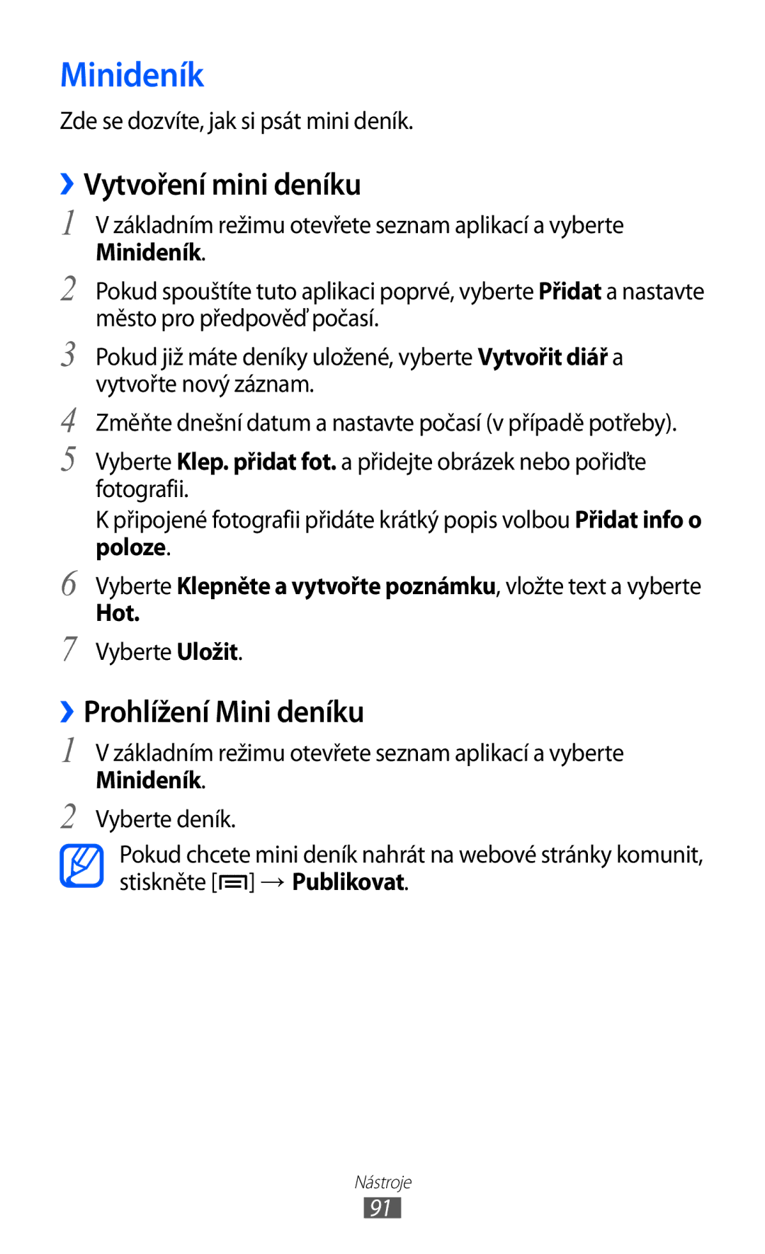 Samsung YP-G1EW/XEZ Minideník, ››Vytvoření mini deníku, ››Prohlížení Mini deníku, Zde se dozvíte, jak si psát mini deník 