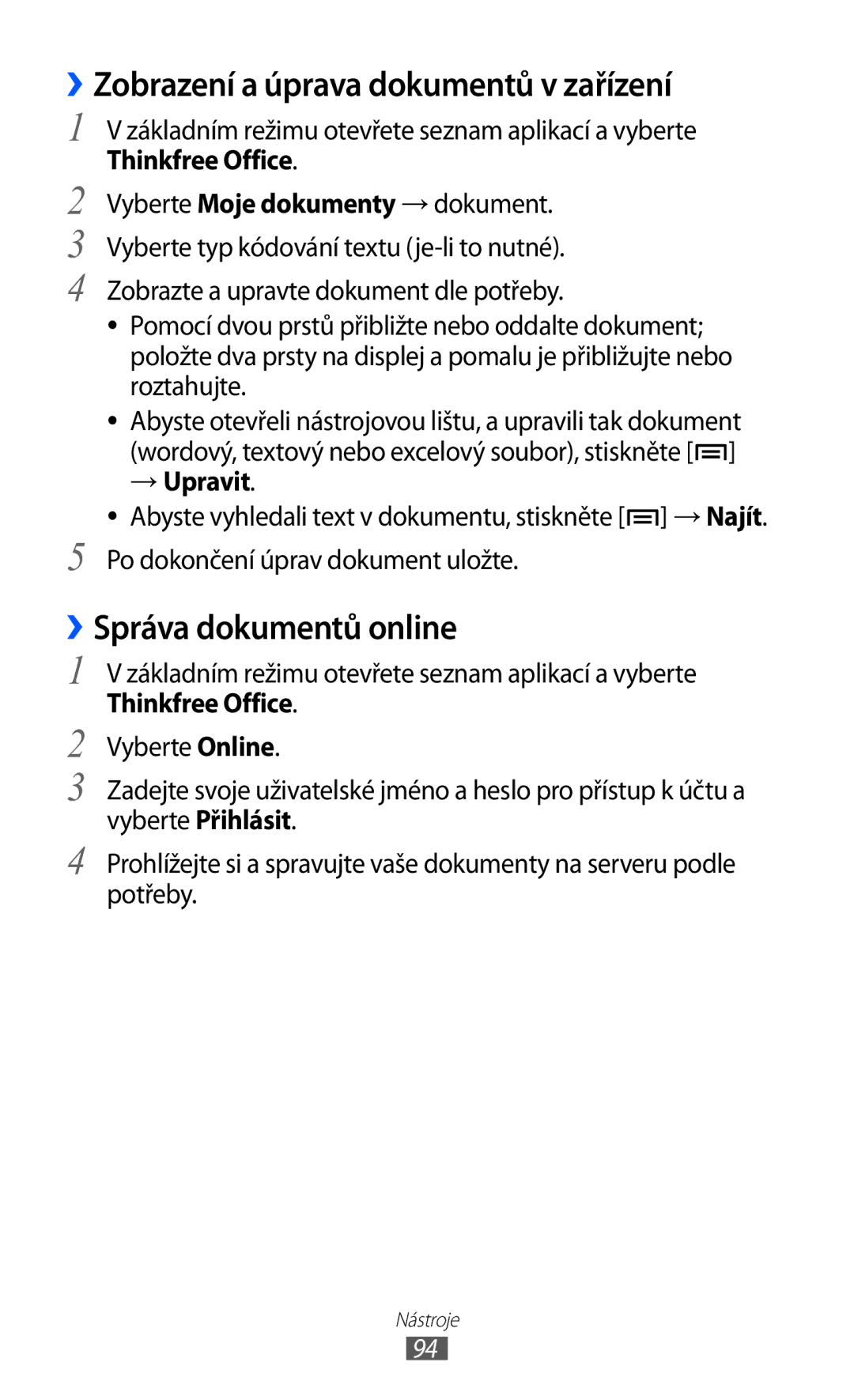 Samsung YP-G1CW/XEZ ››Zobrazení a úprava dokumentů v zařízení, ››Správa dokumentů online, Thinkfree Office, → Upravit 