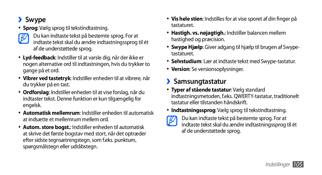 Samsung YP-G70CW/NEE ››Swype, ››Samsungtastatur, Sprog Vælg sprog til tekstindtastning, Version Se versionsoplysninger 