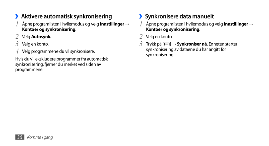 Samsung YP-G70CW/NEE manual ››Aktivere automatisk synkronisering, ››Synkronisere data manuelt, Kontoer og synkronisering 