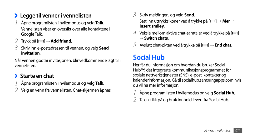 Samsung YP-G70CW/NEE manual Social Hub, ››Legge til venner i vennelisten, ››Starte en chat, Invitation, → Switch chats 