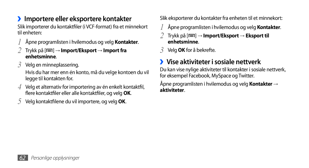 Samsung YP-G70CW/NEE manual ››Importere eller eksportere kontakter, ››Vise aktiviteter i sosiale nettverk, Enhetsminne 