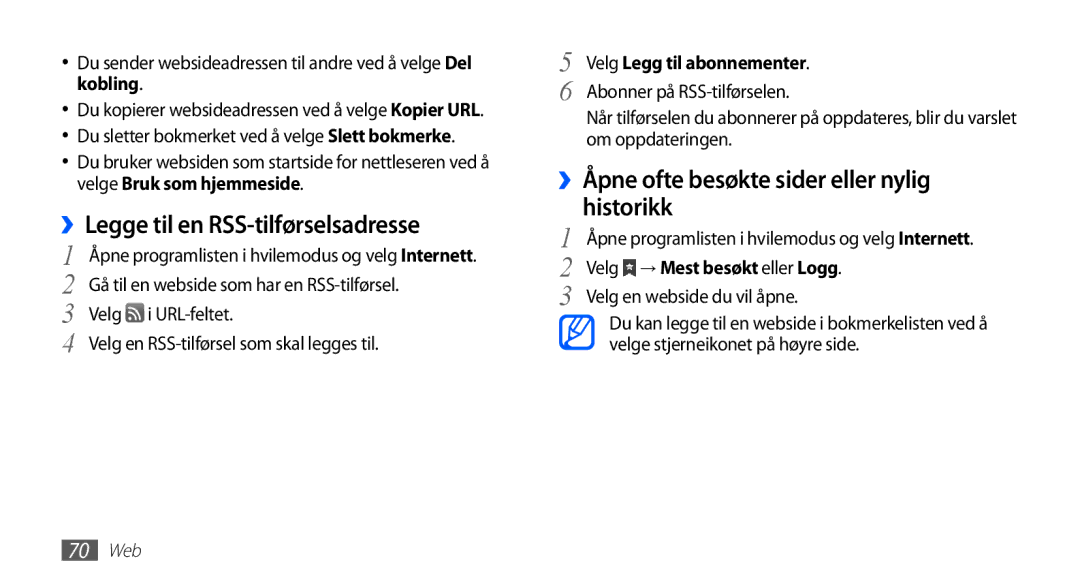 Samsung YP-G70CW/NEE manual ››Legge til en RSS-tilførselsadresse, ››Åpne ofte besøkte sider eller nylig historikk 