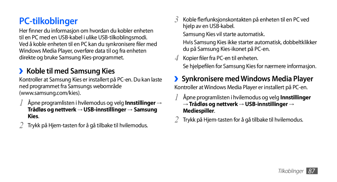 Samsung YP-G70CW/NEE PC-tilkoblinger, ››Koble til med Samsung Kies, ››Synkronisere med Windows Media Player, Mediespiller 