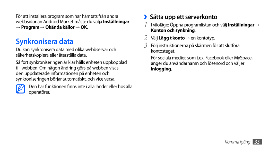 Samsung YP-G70CW/NEE Synkronisera data, ››Sätta upp ett serverkonto, → Program → Okända källor → OK, Konton och synkning 