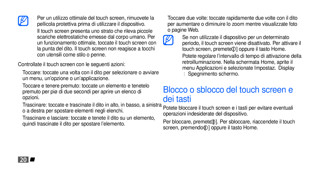 Samsung YP-G70CW/XET Blocco o sblocco del touch screen e dei tasti, Controllate il touch screen con le seguenti azioni 