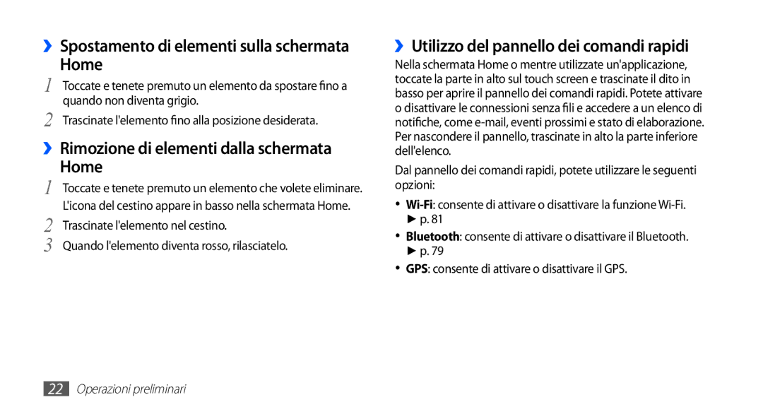 Samsung YP-G70CW/XET manual ››Rimozione di elementi dalla schermata Home, ››Utilizzo del pannello dei comandi rapidi 