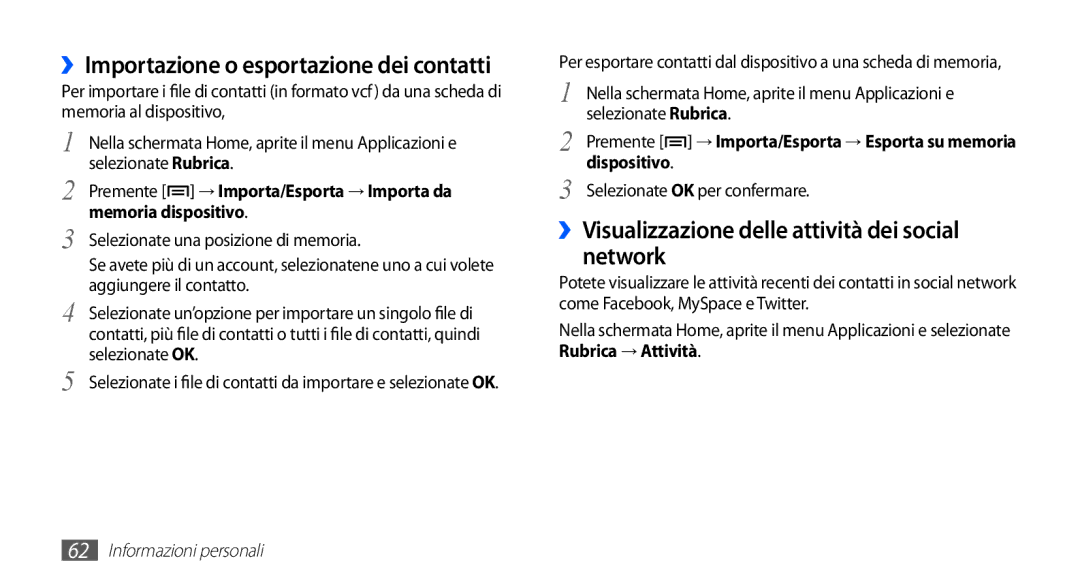 Samsung YP-G70CW/XET manual ››Importazione o esportazione dei contatti, ››Visualizzazione delle attività dei social network 