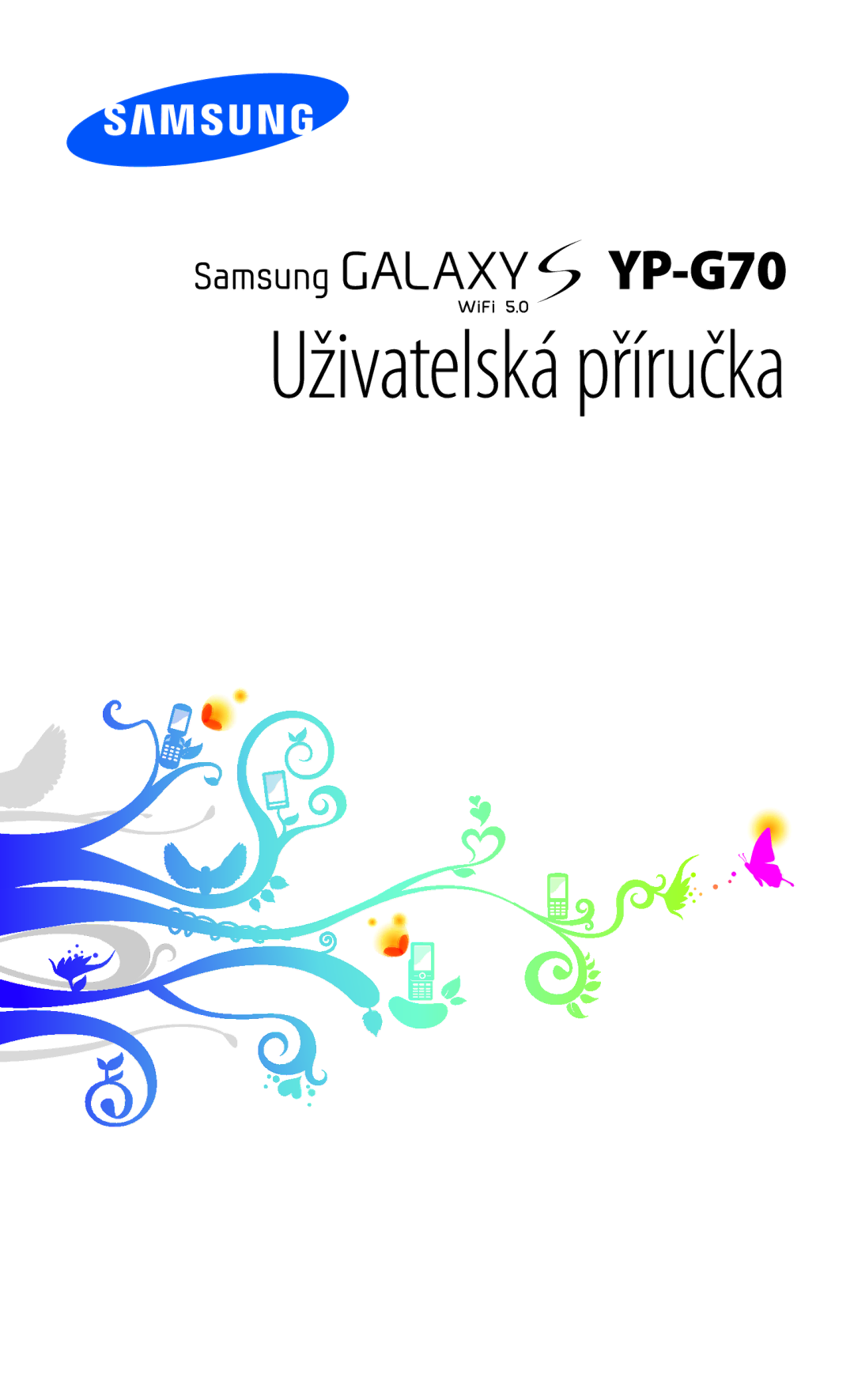 Samsung YP-G70CW/XEZ, YP-G70EW/XEZ, YP-G70EB/XEZ, YP-G70CB/XEZ manual Uživatelská příručka 