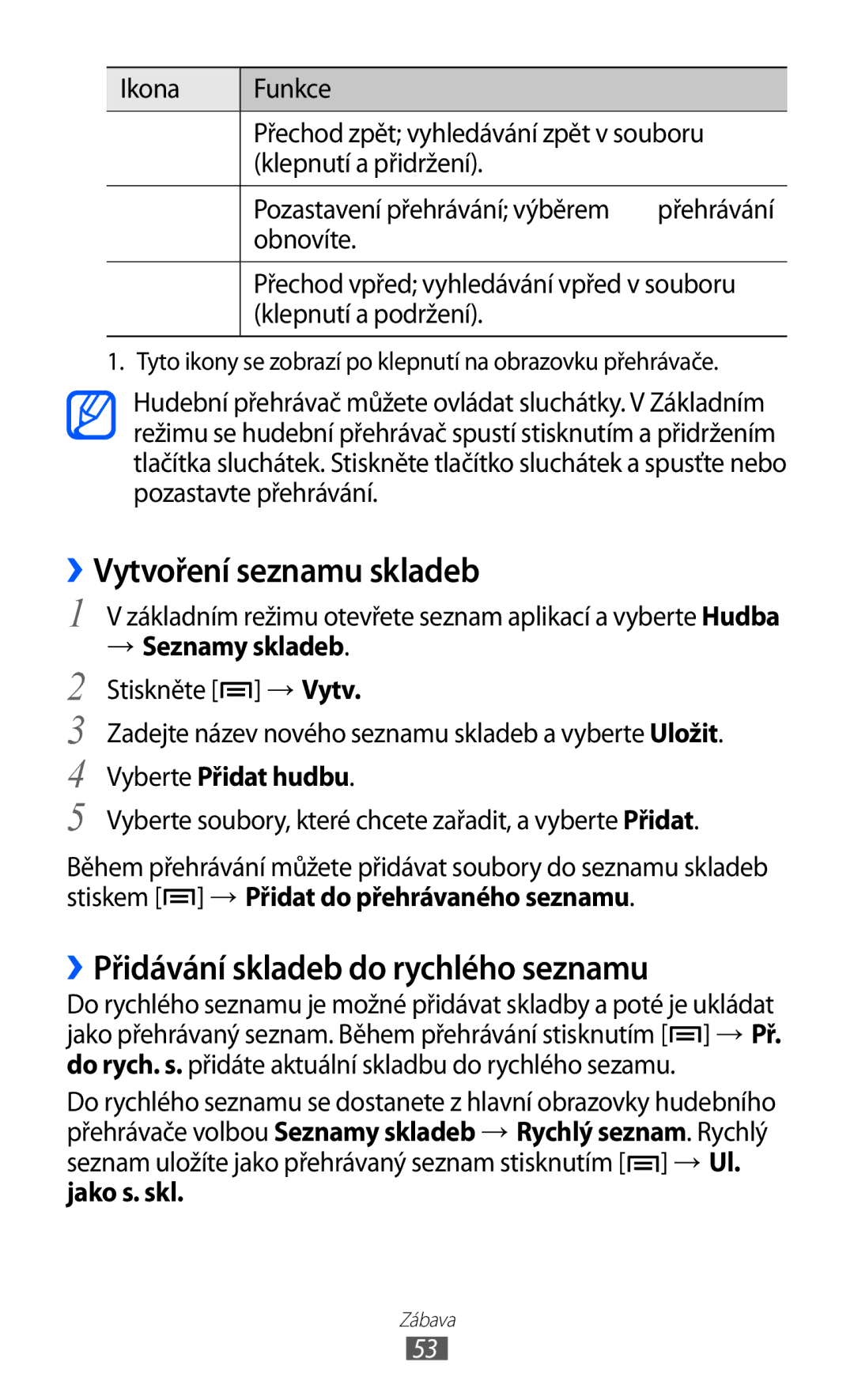 Samsung YP-G70CW/XEZ manual ››Vytvoření seznamu skladeb, ››Přidávání skladeb do rychlého seznamu, Klepnutí a podržení 