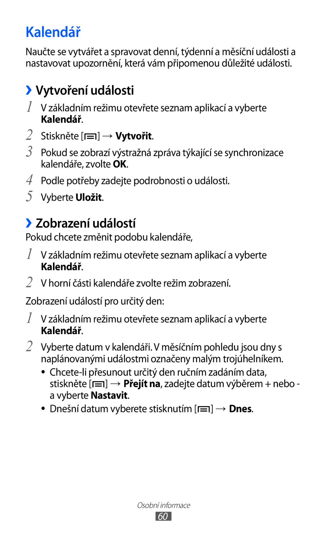 Samsung YP-G70EW/XEZ, YP-G70CW/XEZ, YP-G70EB/XEZ, YP-G70CB/XEZ manual Kalendář, ››Vytvoření události, ››Zobrazení událostí 