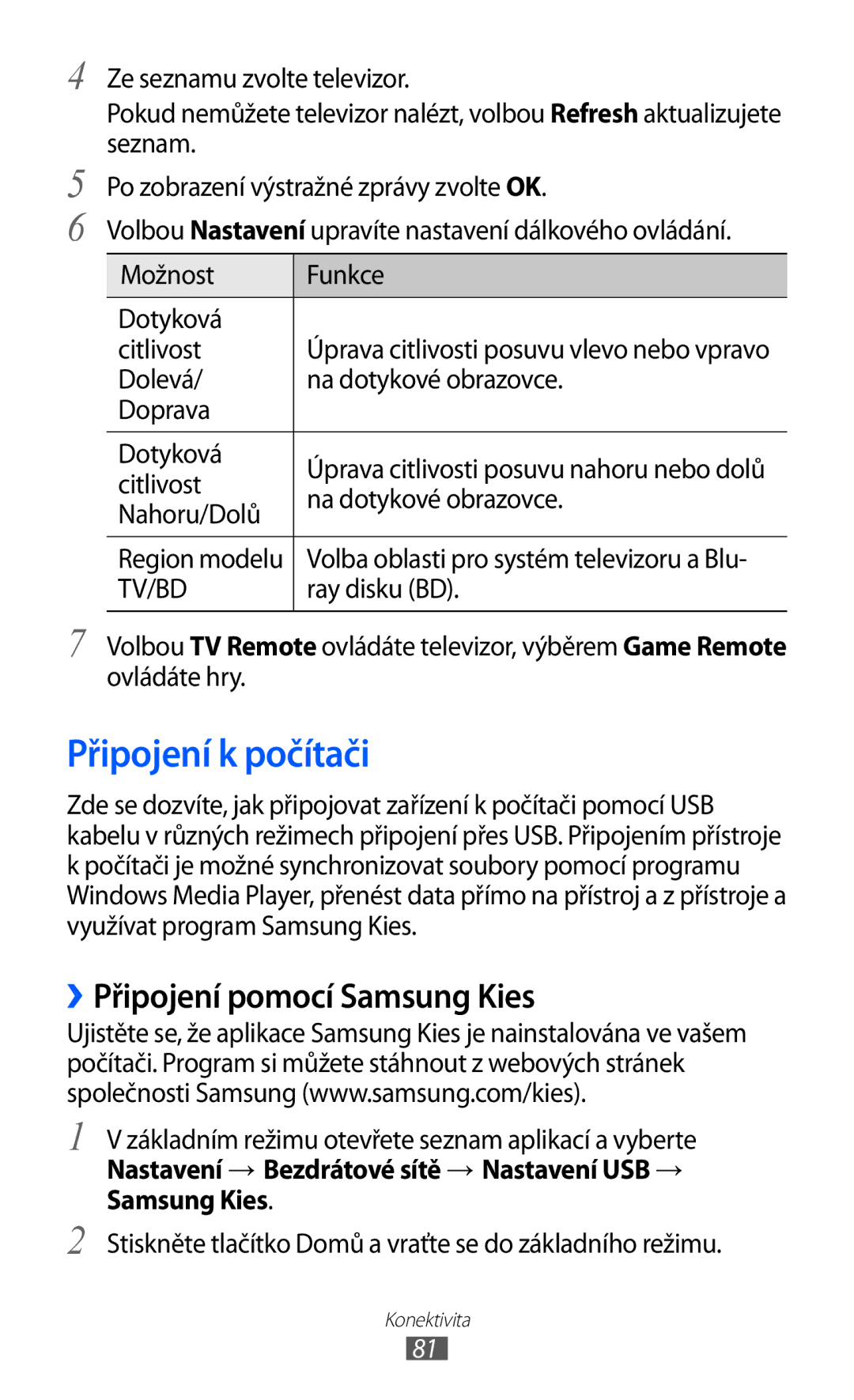 Samsung YP-G70CW/XEZ, YP-G70EW/XEZ, YP-G70EB/XEZ, YP-G70CB/XEZ manual Připojení k počítači, ››Připojení pomocí Samsung Kies 