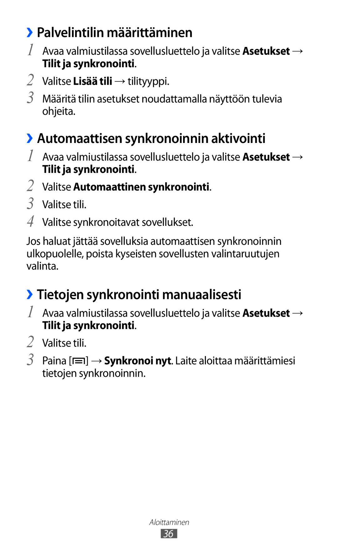 Samsung YP-GI1CW/NEE manual ››Palvelintilin määrittäminen, ››Automaattisen synkronoinnin aktivointi, Tilit ja synkronointi 