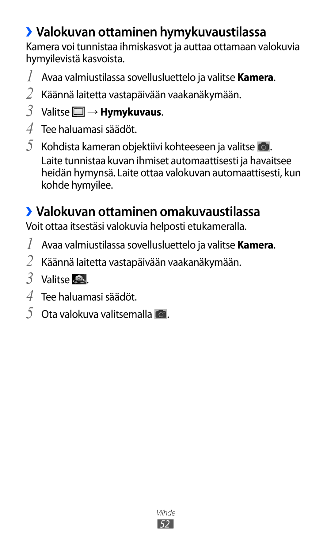 Samsung YP-GI1CW/NEE ››Valokuvan ottaminen hymykuvaustilassa, ››Valokuvan ottaminen omakuvaustilassa, Valitse → Hymykuvaus 