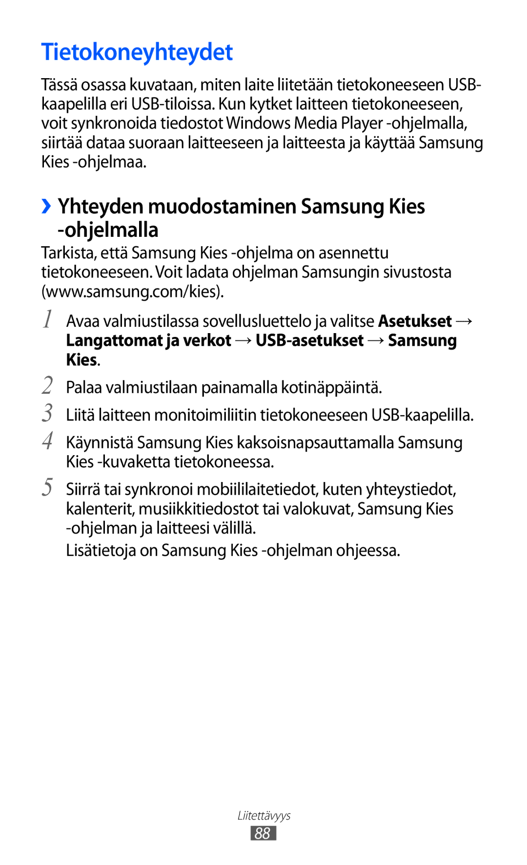 Samsung YP-GI1CW/NEE manual Tietokoneyhteydet, ››Yhteyden muodostaminen Samsung Kies -ohjelmalla 