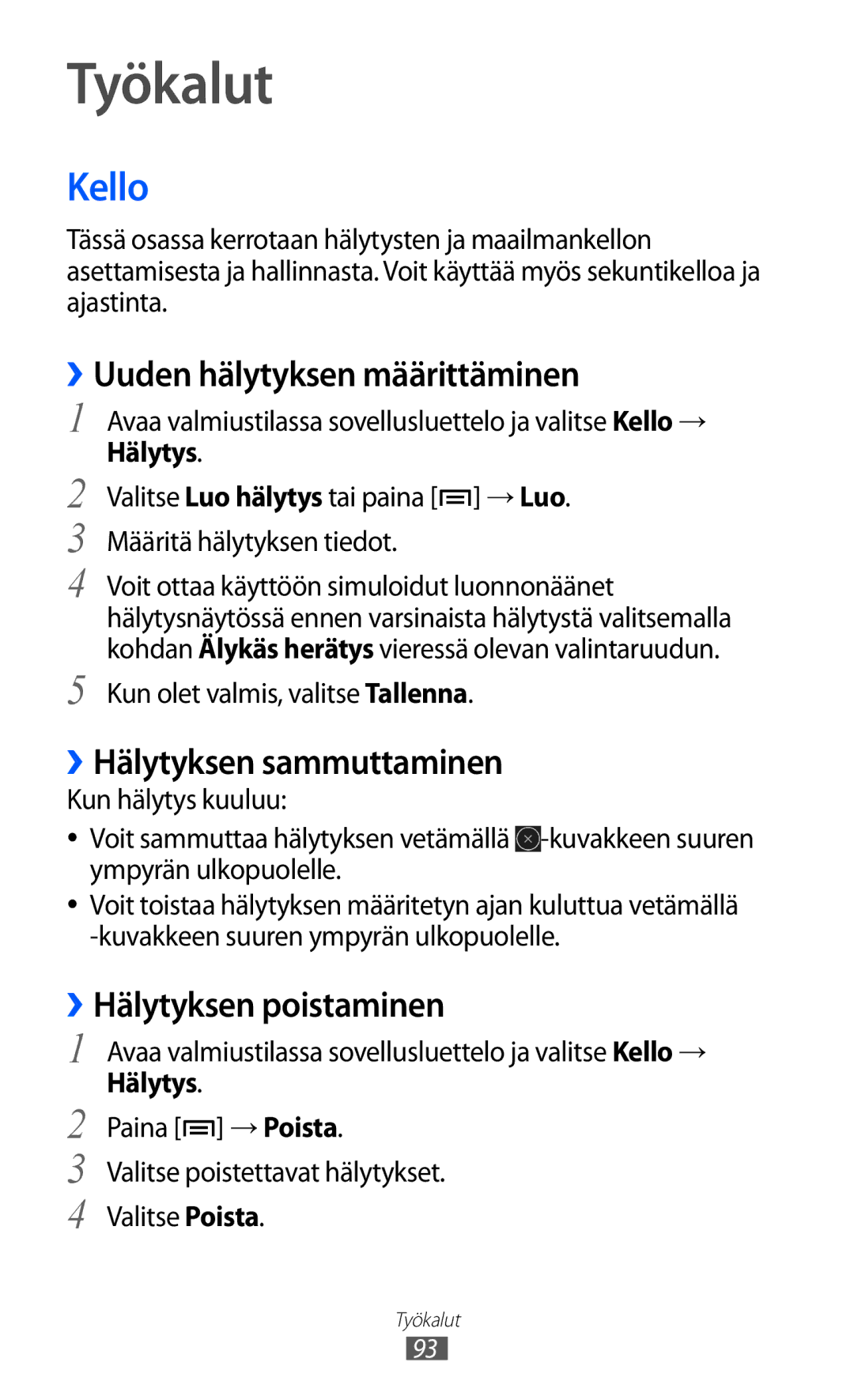 Samsung YP-GI1CW/NEE manual Työkalut, Kello, ››Uuden hälytyksen määrittäminen, ››Hälytyksen sammuttaminen 