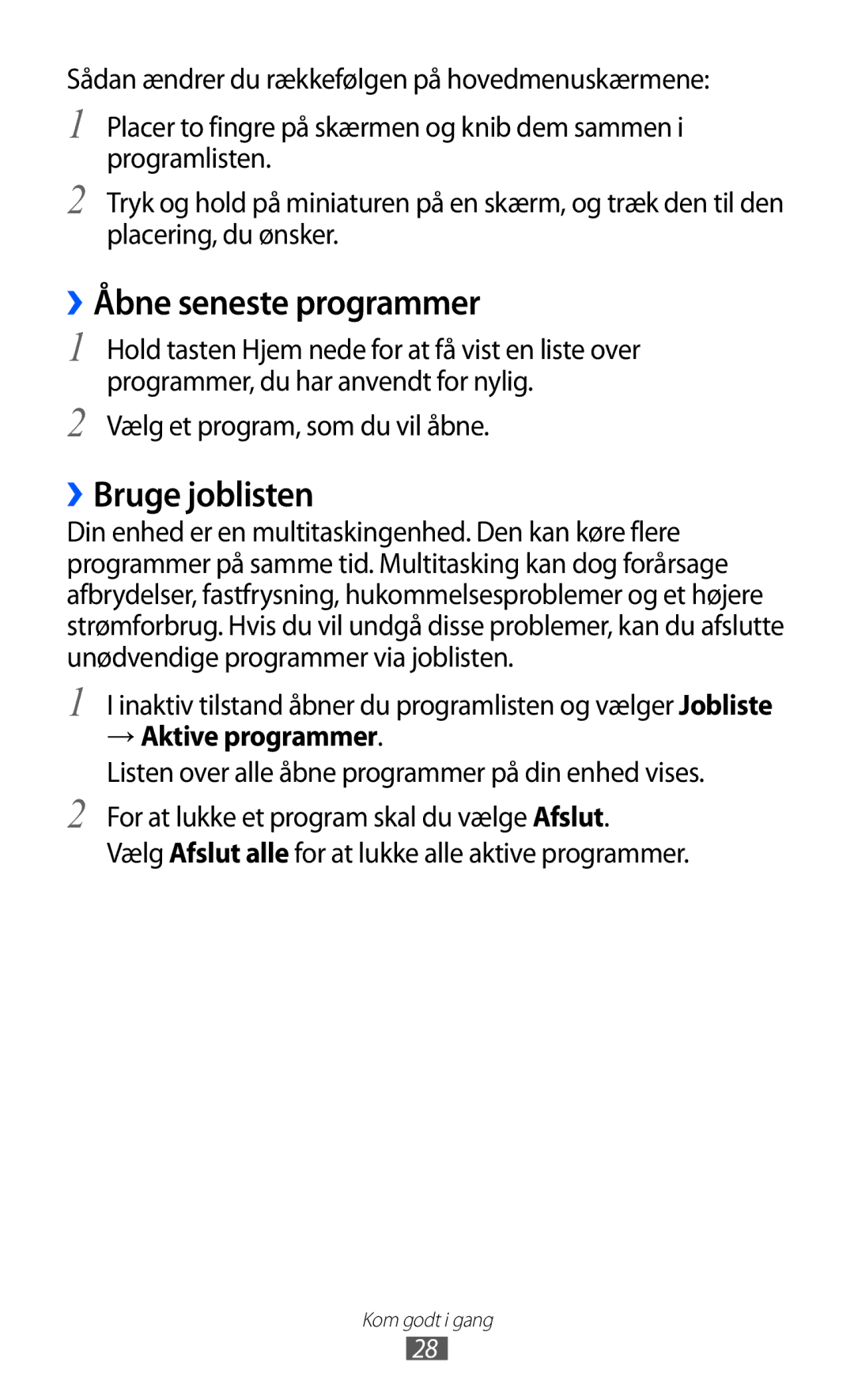 Samsung YP-GI1CW/NEE ››Åbne seneste programmer, ››Bruge joblisten, Vælg et program, som du vil åbne, → Aktive programmer 