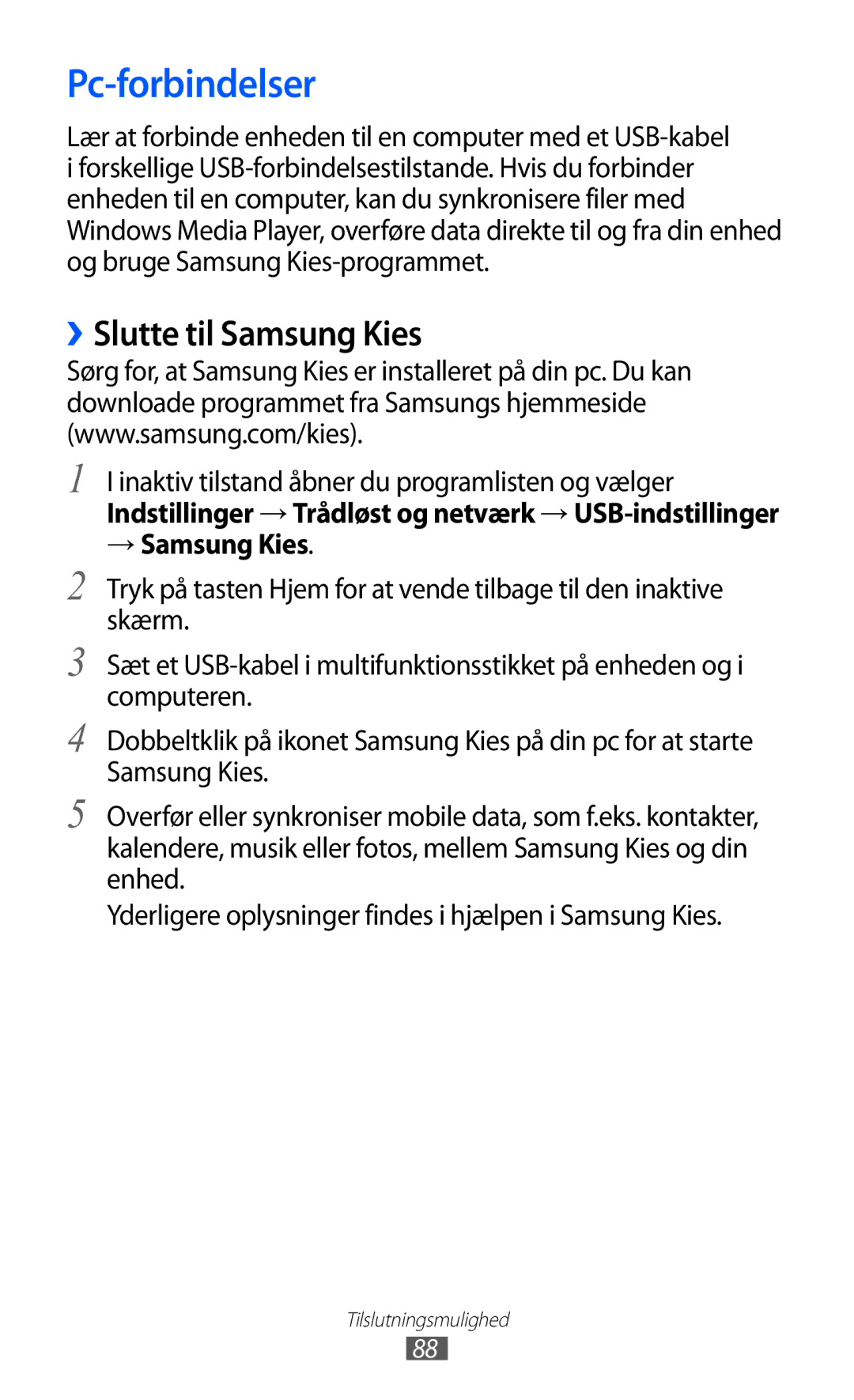 Samsung YP-GI1CW/NEE manual Pc-forbindelser, ››Slutte til Samsung Kies, → Samsung Kies 