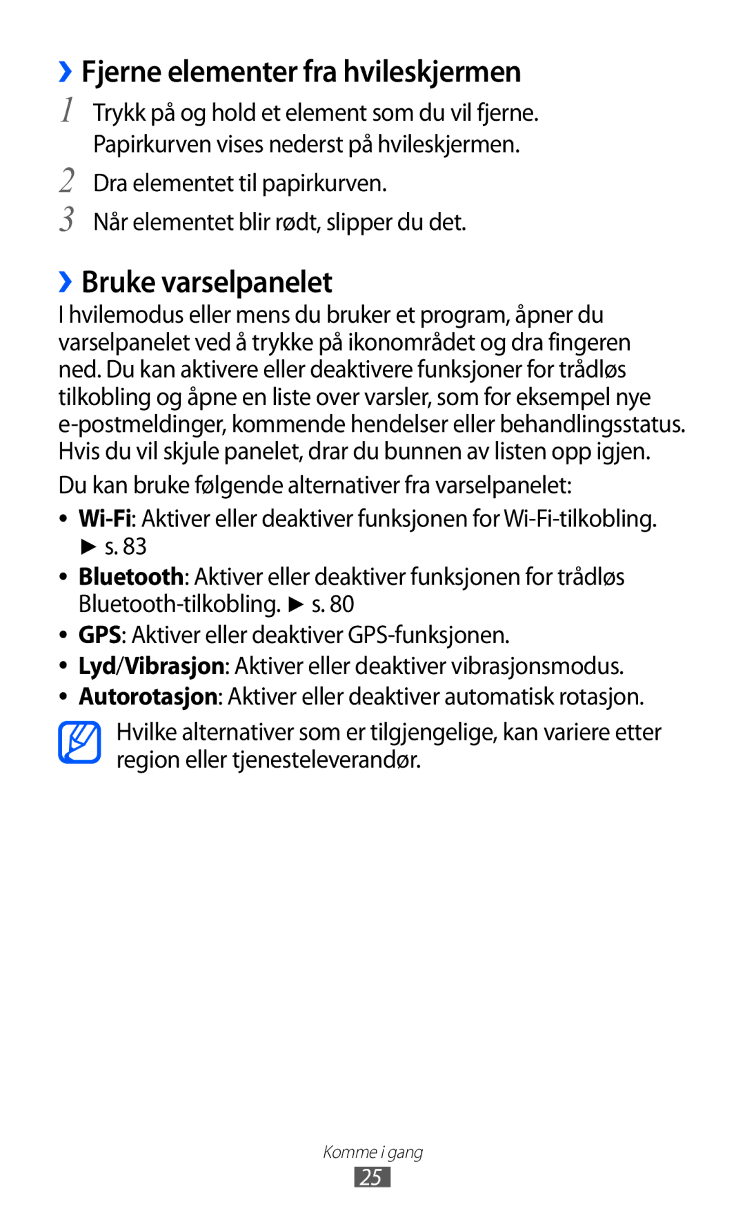 Samsung YP-GI1CW/NEE manual ››Fjerne elementer fra hvileskjermen, ››Bruke varselpanelet 