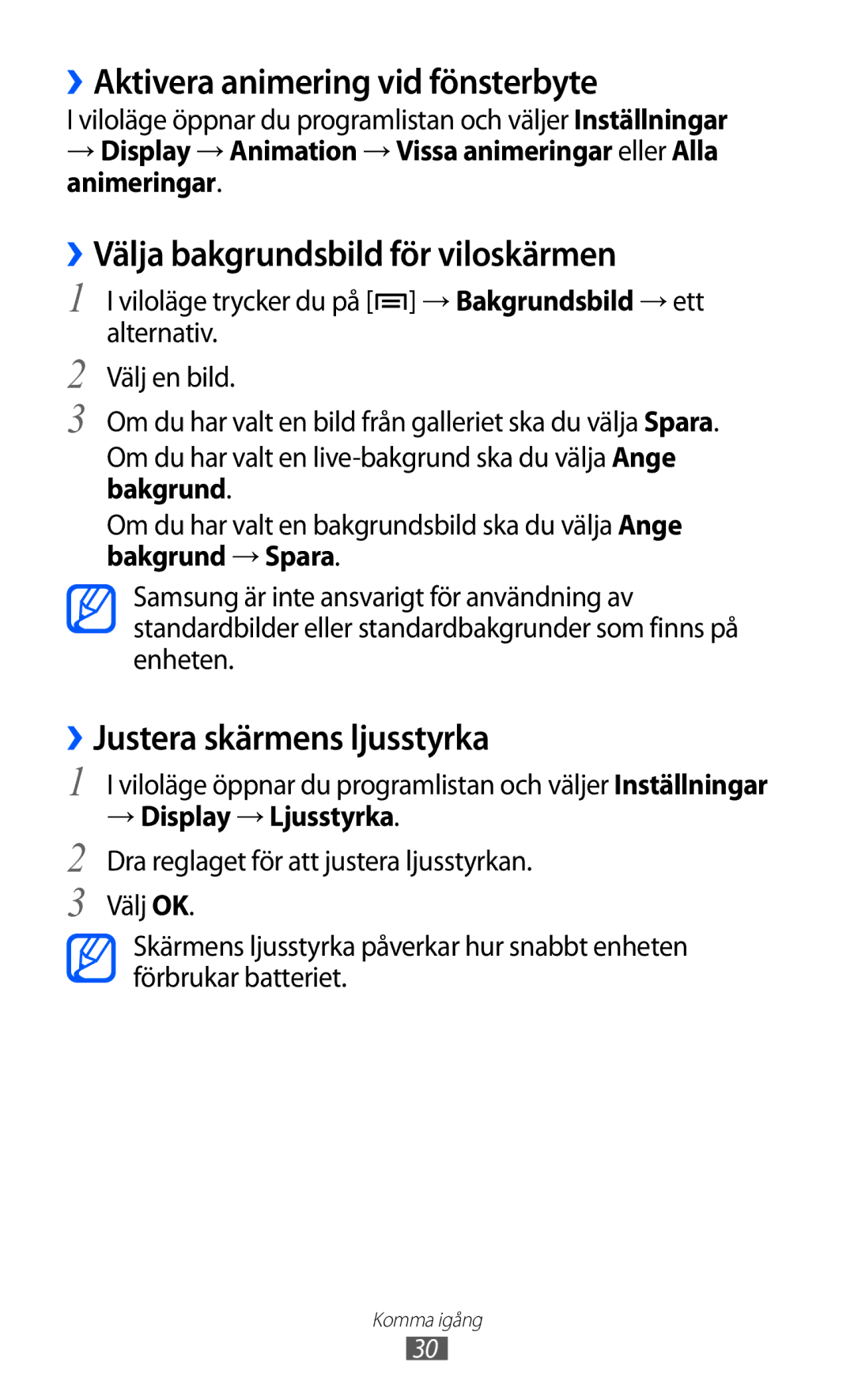 Samsung YP-GI1CW/NEE ››Aktivera animering vid fönsterbyte, ››Välja bakgrundsbild för viloskärmen, → Display → Ljusstyrka 