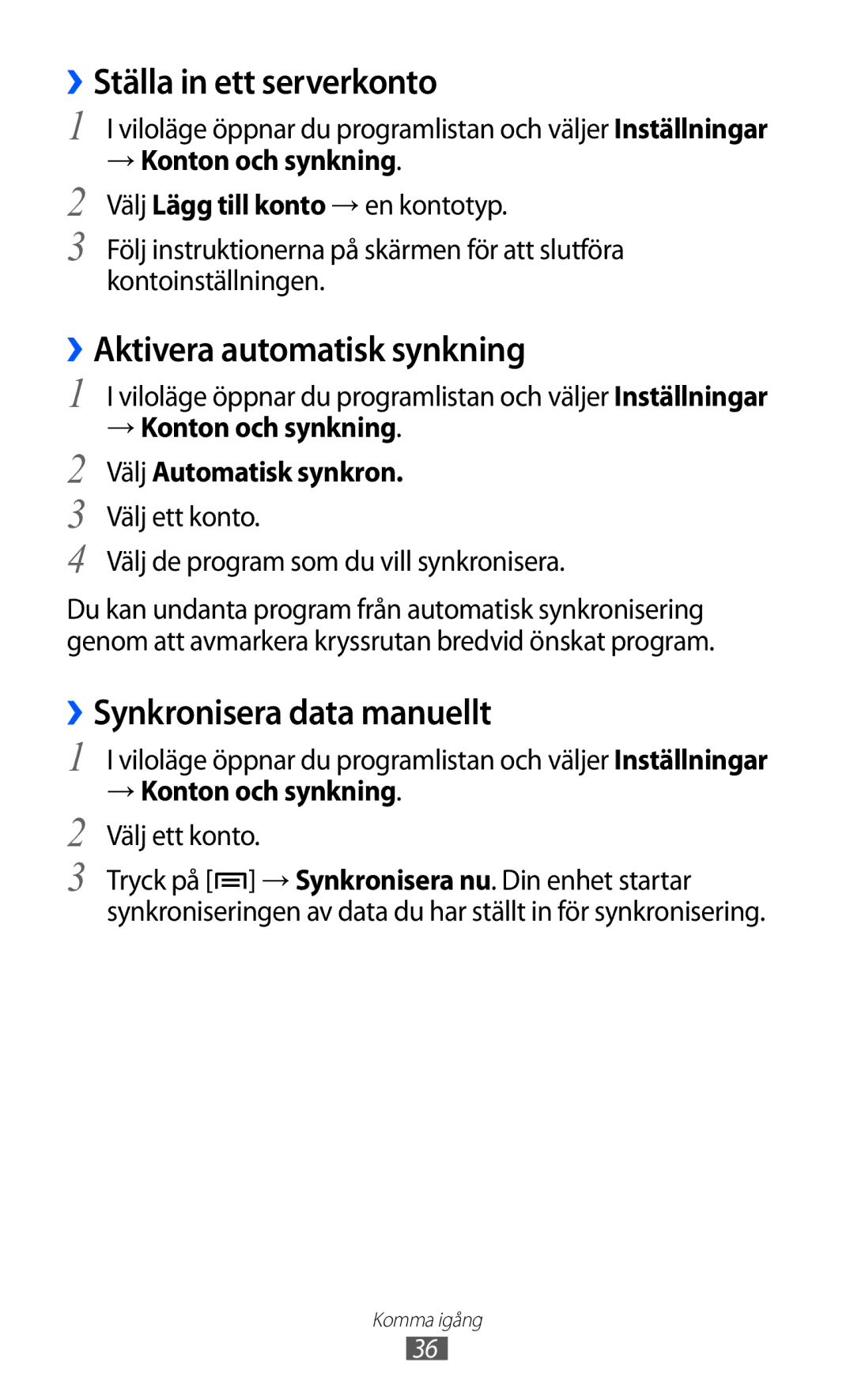 Samsung YP-GI1CW/NEE manual ››Ställa in ett serverkonto, ››Aktivera automatisk synkning, ››Synkronisera data manuellt 