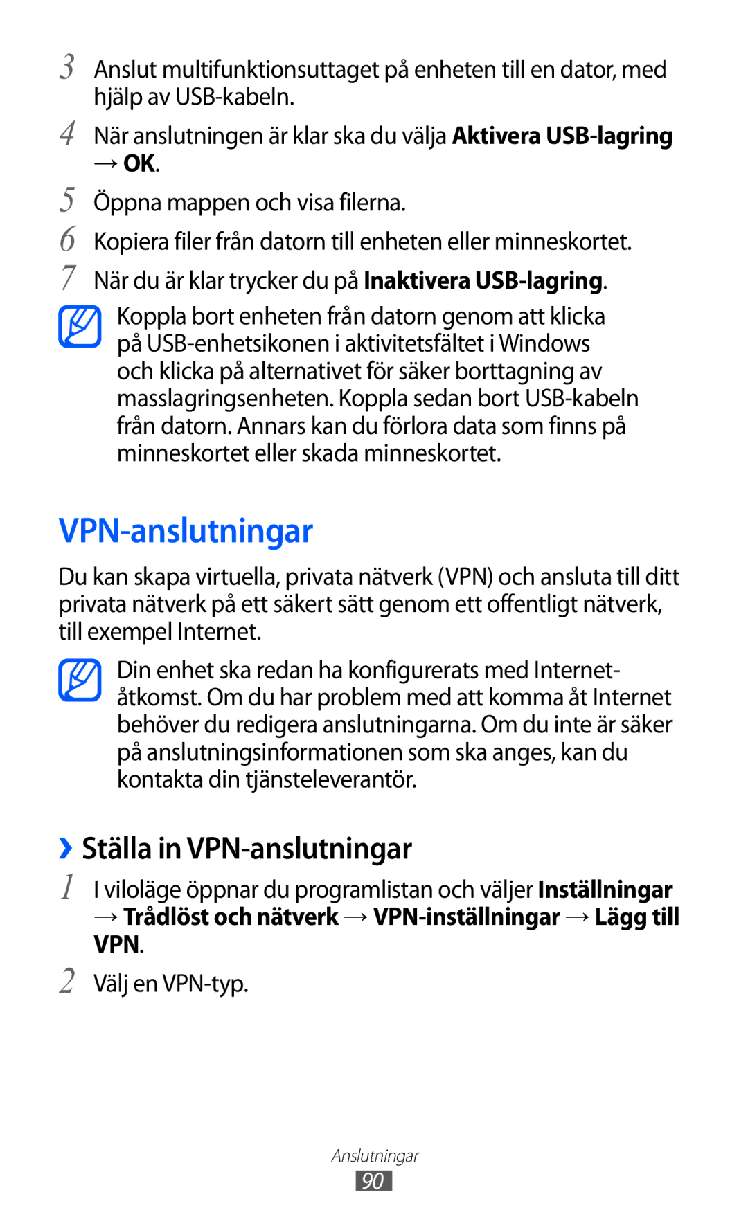 Samsung YP-GI1CW/NEE ››Ställa in VPN-anslutningar, → Ok, → Trådlöst och nätverk → VPN-inställningar → Lägg till VPN 