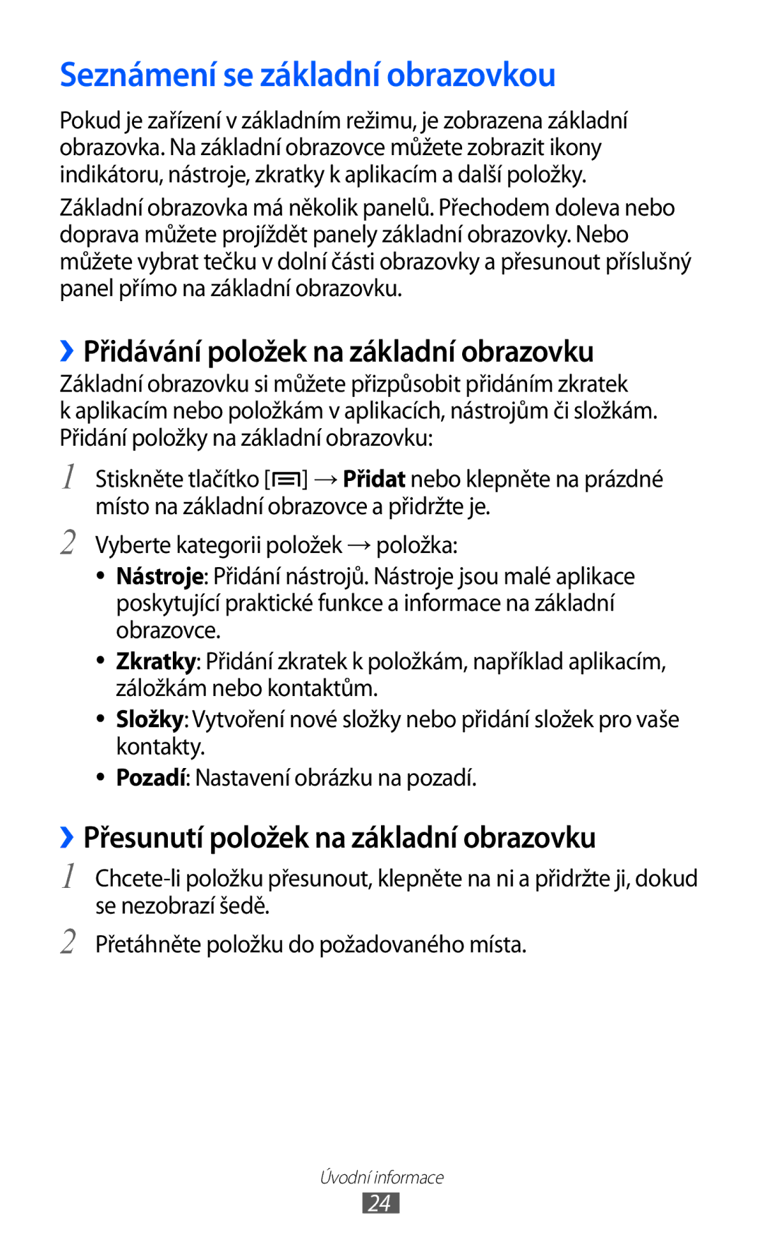 Samsung YP-GI1CW/ROM, YP-GI1CW/XEZ, YP-G1CW/XEZ Seznámení se základní obrazovkou, ››Přidávání položek na základní obrazovku 