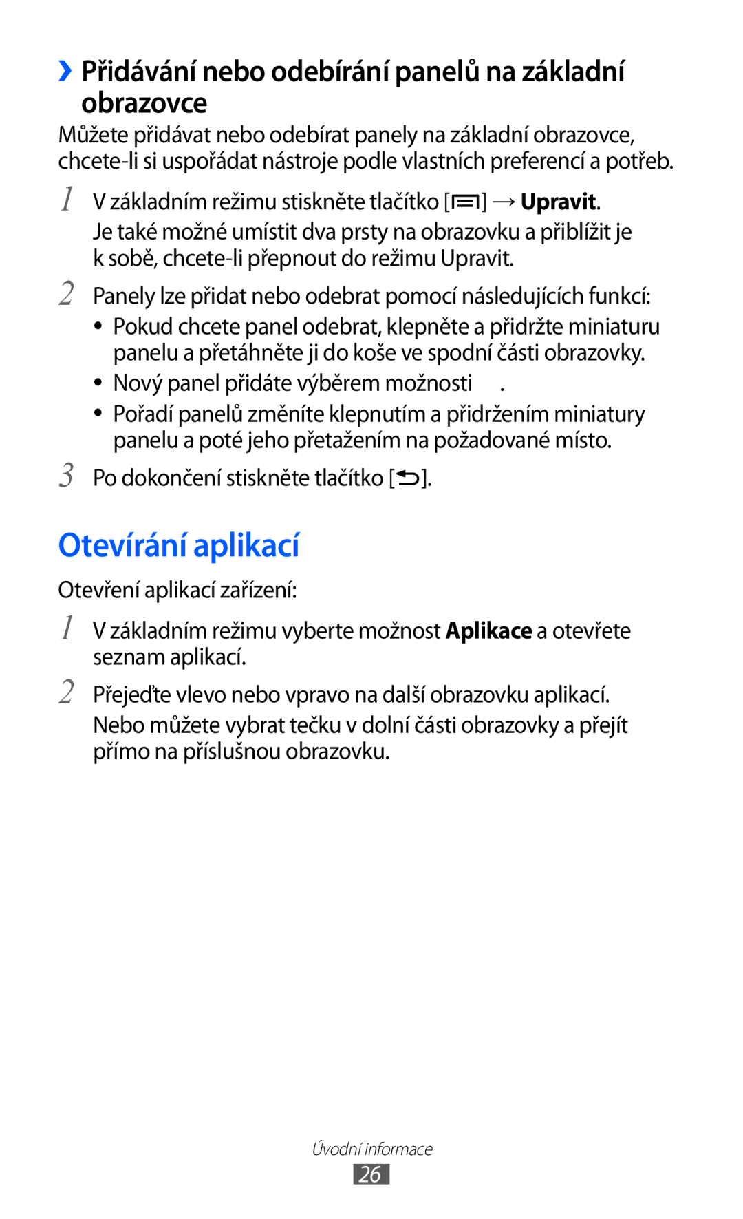 Samsung YP-G1CW/XEZ, YP-GI1CW/ROM, YP-GI1CW/XEZ Otevírání aplikací, ››Přidávání nebo odebírání panelů na základní obrazovce 