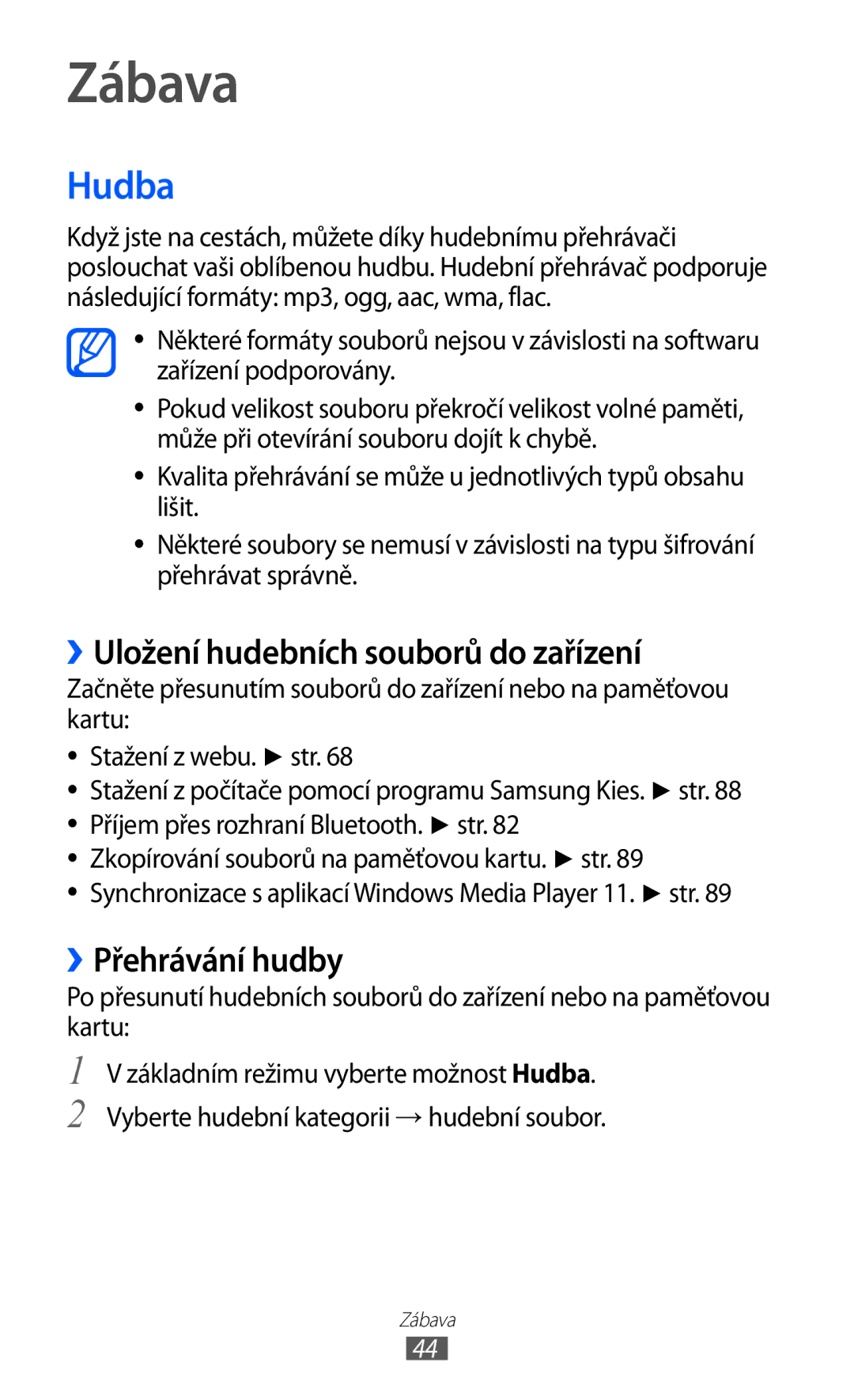 Samsung YP-G1CW/XEZ, YP-GI1CW/ROM, YP-GI1CW/XEZ Zábava, Hudba, ››Uložení hudebních souborů do zařízení, ››Přehrávání hudby 