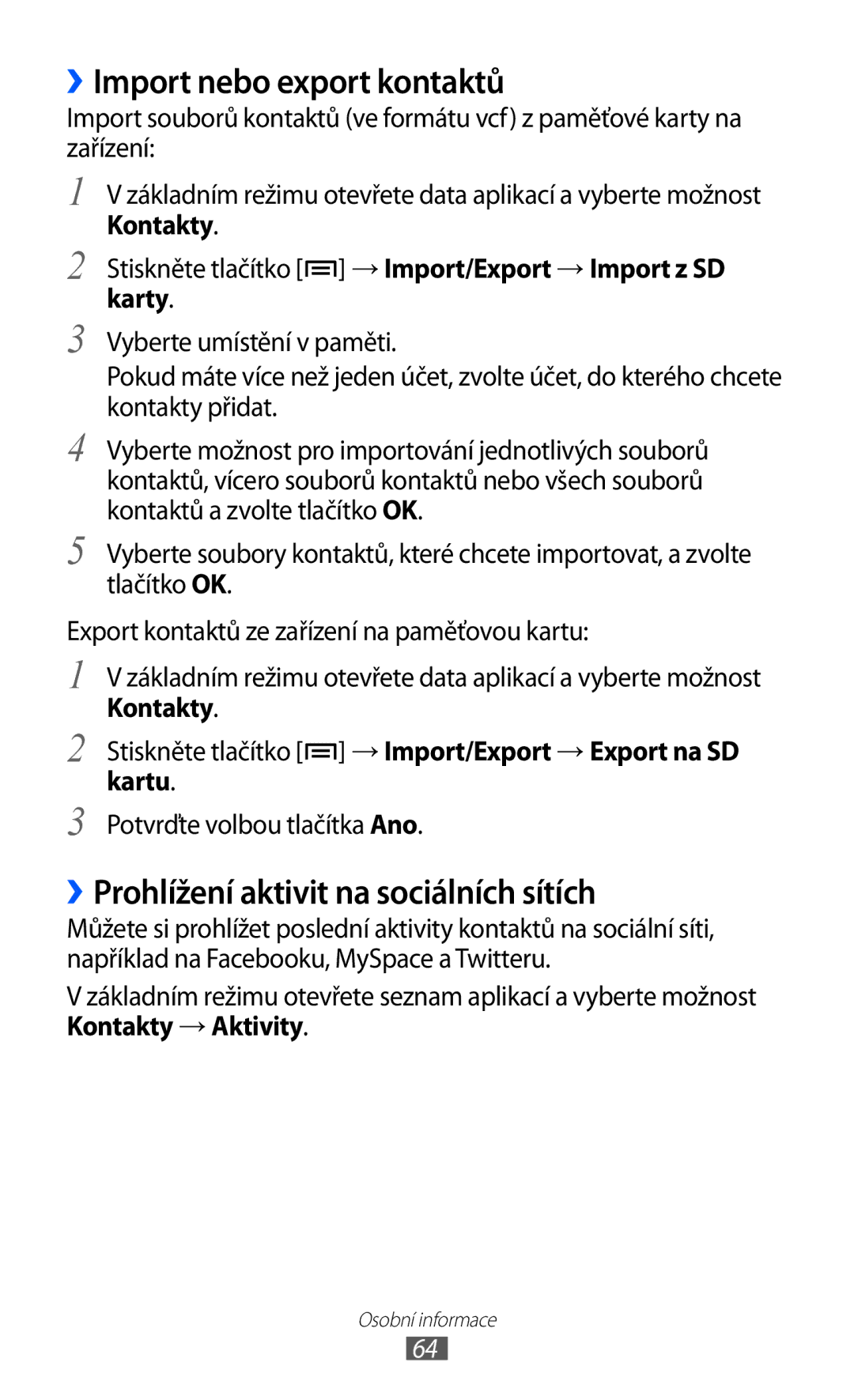 Samsung YP-GI1CW/XEZ manual ››Import nebo export kontaktů, ››Prohlížení aktivit na sociálních sítích, Kontakty → Aktivity 