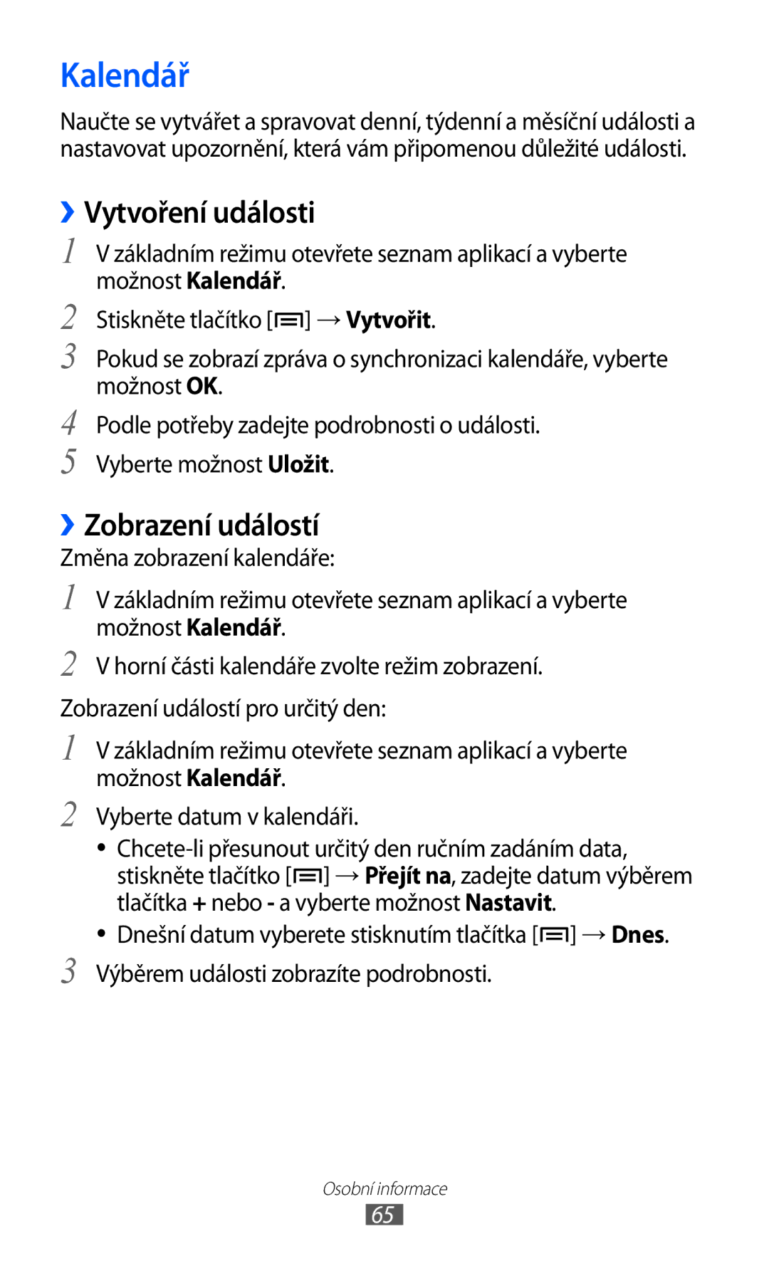 Samsung YP-G1CW/XEZ, YP-GI1CW/ROM, YP-GI1CW/XEZ manual Kalendář, ››Vytvoření události, ››Zobrazení událostí 