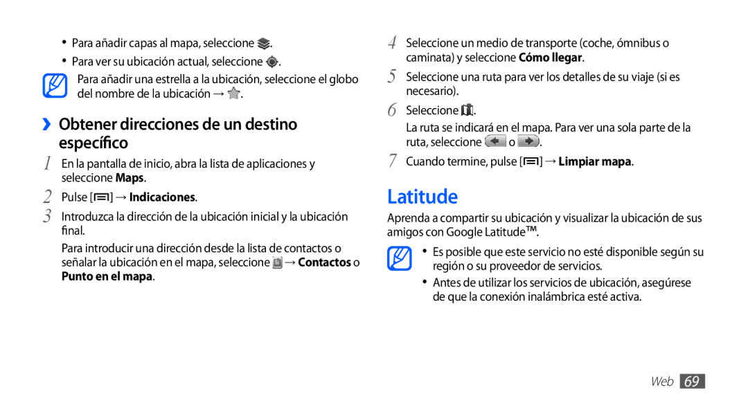 Samsung YP-GS1CW/FOP manual Latitude, ››Obtener direcciones de un destino específico, Pulse → Indicaciones, → Limpiar mapa 