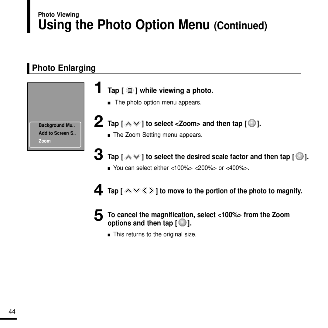 Samsung YP-K3AR/SUN Photo Enlarging, Tap to select Zoom and then tap, Tap to select the desired scale factor and then tap 