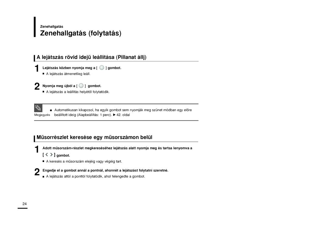 Samsung YP-K3JQG/XEO Zenehallgatás folytatás, Lejátszás rövid idejı leállítása Pillanat állj, Nyomja meg újból a gombot 