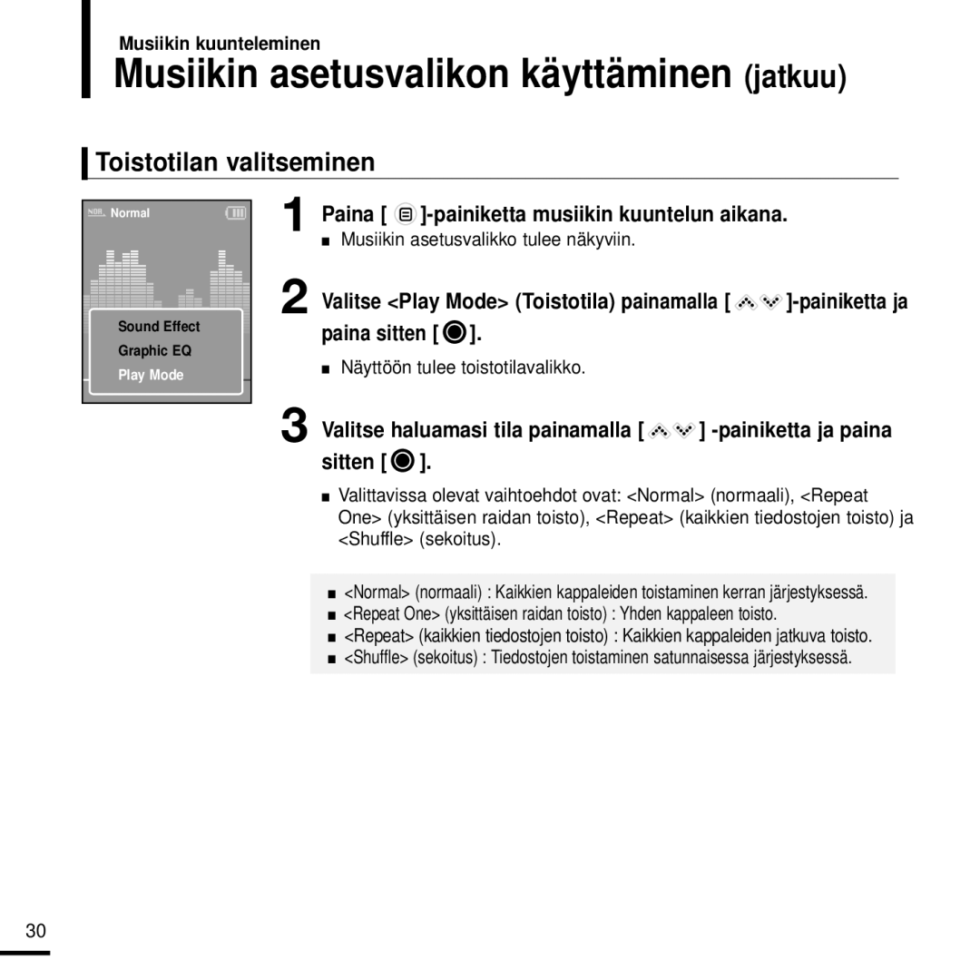 Samsung YP-K3JQG/XEE Musiikin asetusvalikon käyttäminen jatkuu, Toistotilan valitseminen, Näyttöön tulee toistotilavalikko 