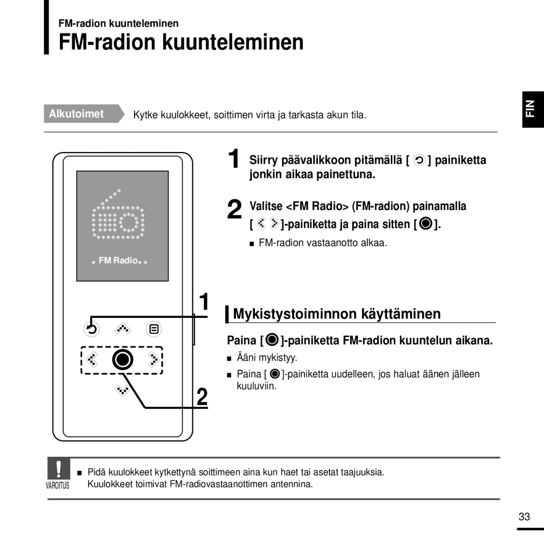 Samsung YP-K3JAB/XEE FM-radion kuunteleminen, Mykistystoiminnon käyttäminen, Paina -painiketta FM-radion kuuntelun aikana 