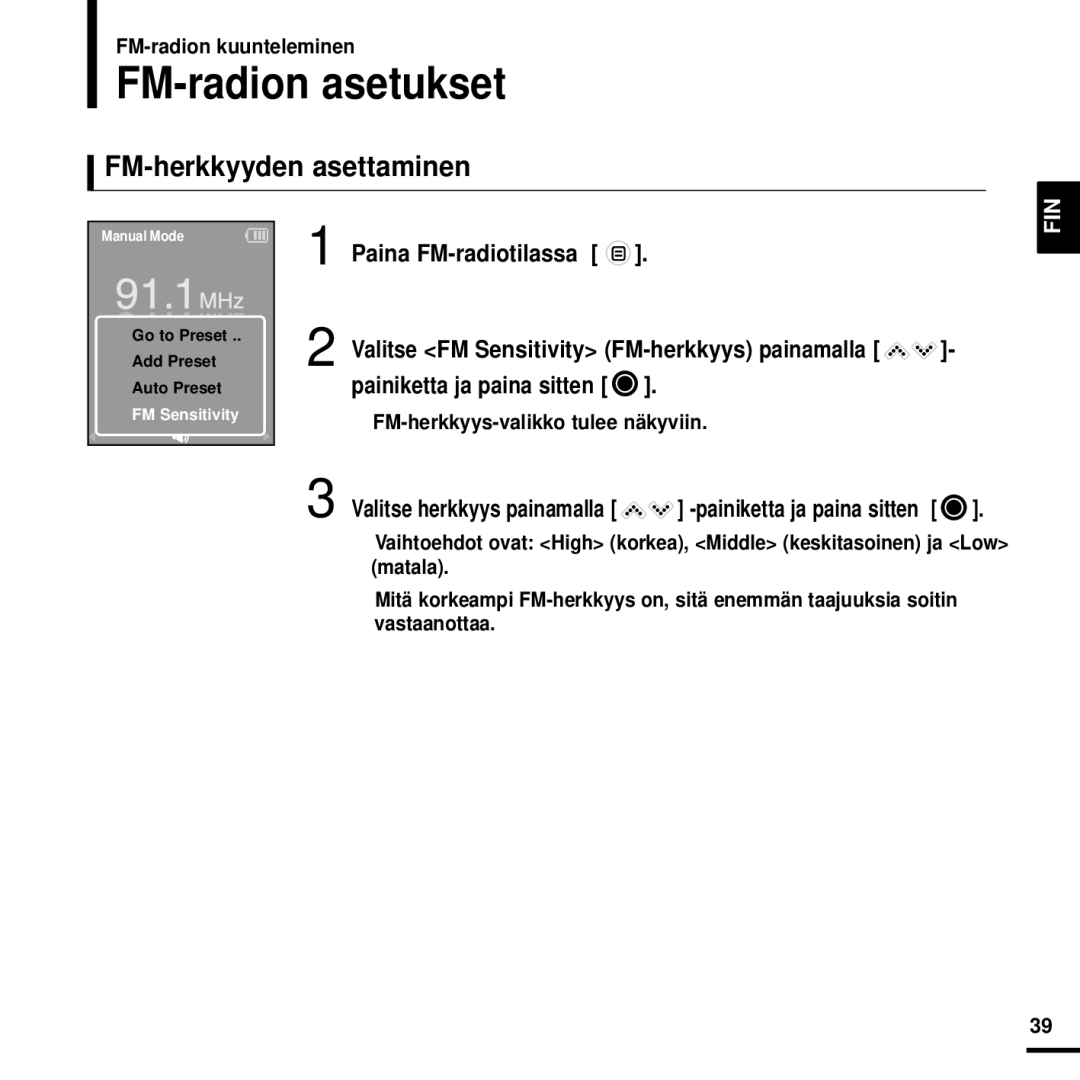 Samsung YP-K3JZB/XEE, YP-K3JQG/XEE manual FM-radion asetukset, FM-herkkyyden asettaminen, FM-herkkyys-valikko tulee näkyviin 