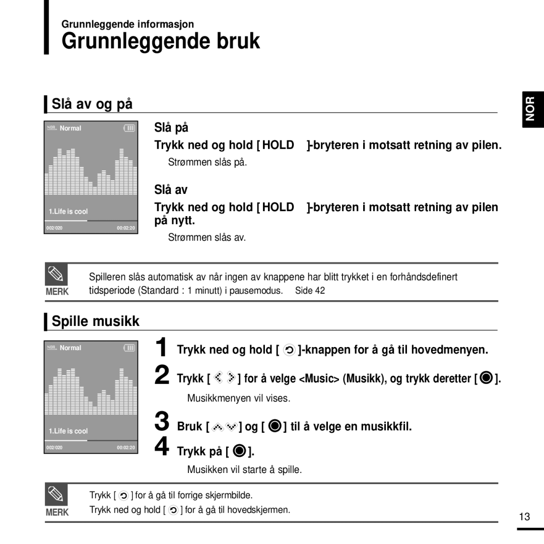 Samsung YP-K3JAB/XEE, YP-K3JQG/XEE, YP-K3JQR/XEE, YP-K3JQB/XEE, YP-K3JZB/XEE Grunnleggende bruk, Slå av og på, Spille musikk 