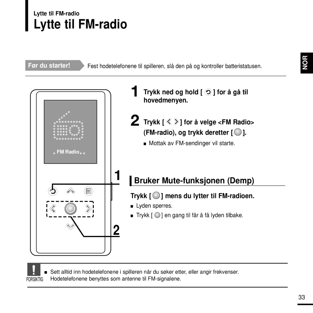 Samsung YP-K3JAB/XEE, YP-K3JQG/XEE Lytte til FM-radio, Bruker Mute-funksjonen Demp, Trykk mens du lytter til FM-radioen 