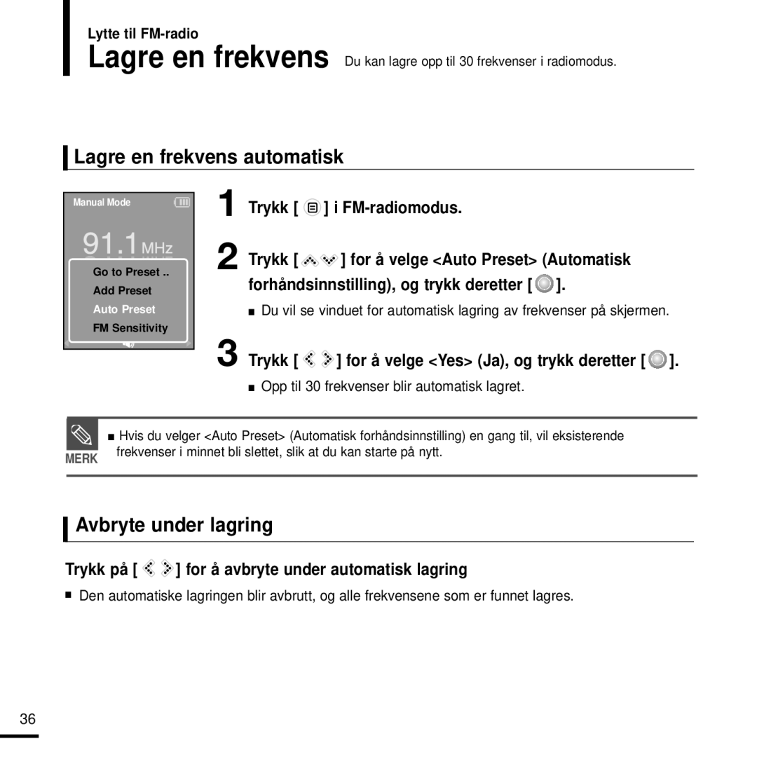 Samsung YP-K3JQR/XEE, YP-K3JQG/XEE, YP-K3JQB/XEE Lagre en frekvens automatisk, Avbryte under lagring, Trykk i FM-radiomodus 