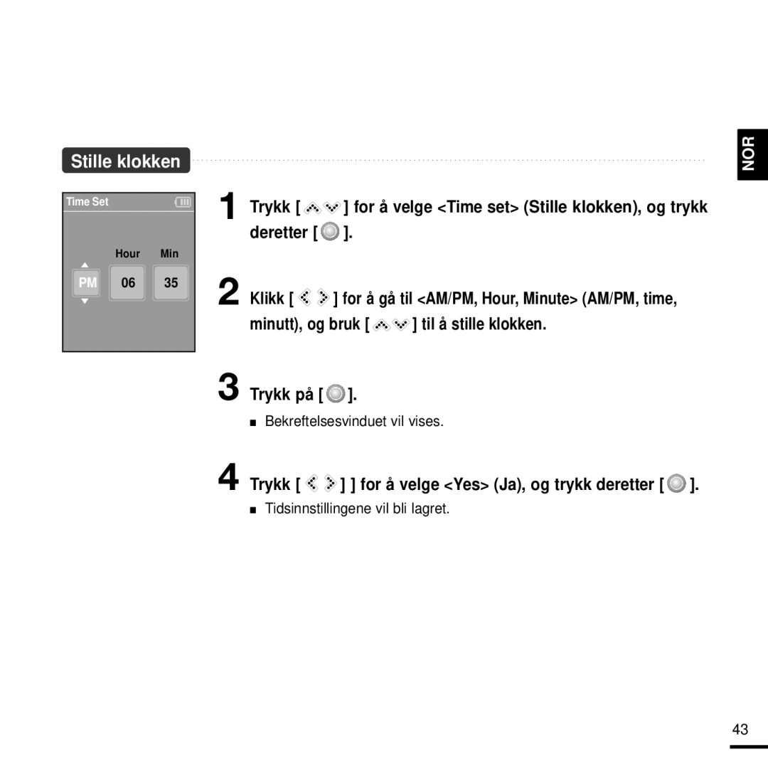 Samsung YP-K3JAB/XEE Minutt, og bruk til å stille klokken Trykk på, Klikk for å gå til AM/PM, Hour, Minute AM/PM, time 