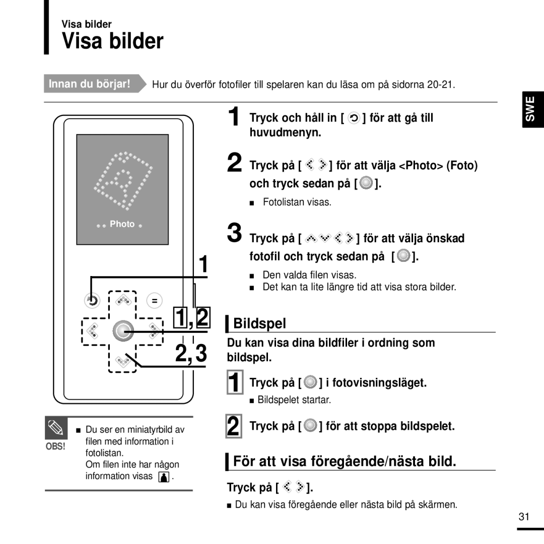 Samsung YP-K3JQR/XEE manual Visa bilder, Bildspel, För att visa föregående/nästa bild, Tryck på för att stoppa bildspelet 