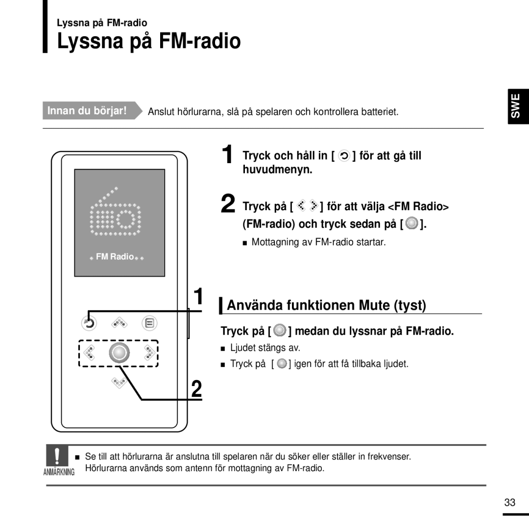 Samsung YP-K3JAB/XEE, YP-K3JQG/XEE Lyssna på FM-radio, Använda funktionen Mute tyst, Tryck på medan du lyssnar på FM-radio 