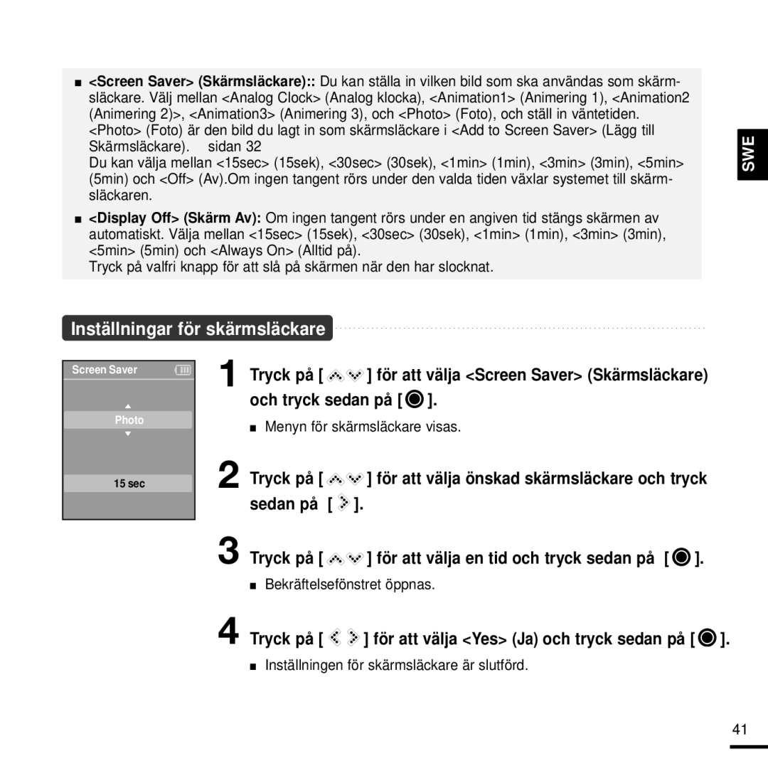 Samsung YP-K3JQR/XEE, YP-K3JQG/XEE, YP-K3JQB/XEE Menyn för skärmsläckare visas, För att välja en tid och tryck sedan på 