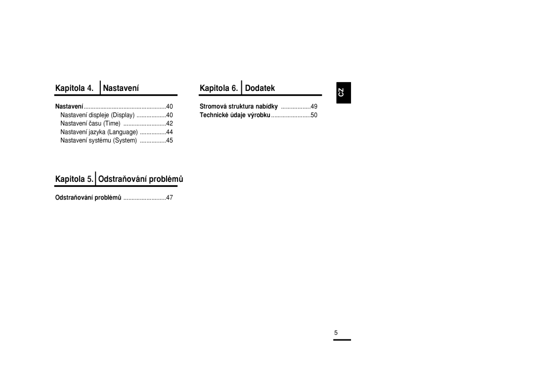 Samsung YP-K3JQR/XEO manual Kapitola Nastavení Dodatek, Kapitola 5. OdstraÀování problémÛ, Stromová struktura nabídky 