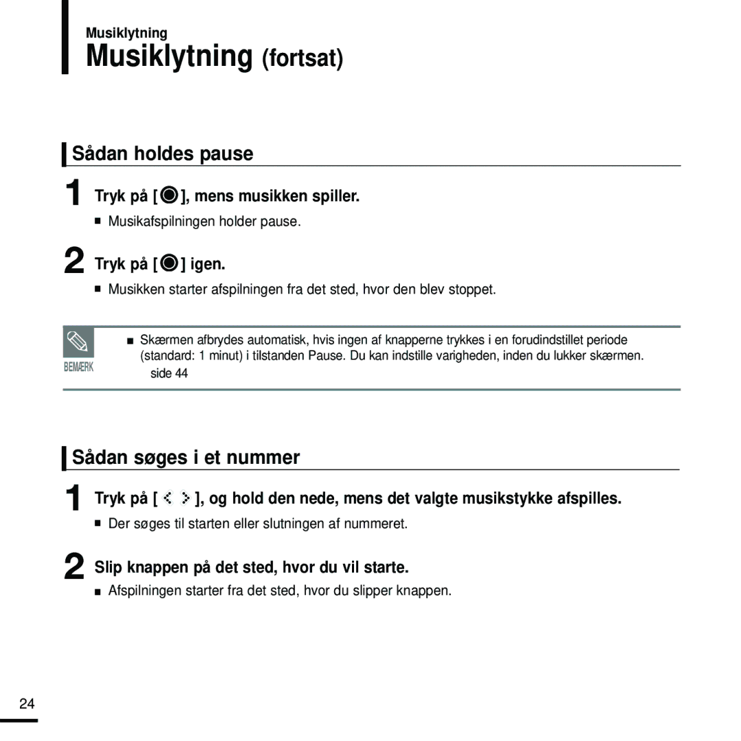 Samsung YP-K5JAB/XEE, YP-K5JZB/XEE, YP-K5JQB/XEE manual Musiklytning fortsat, Sådan holdes pause, Sådan søges i et nummer 