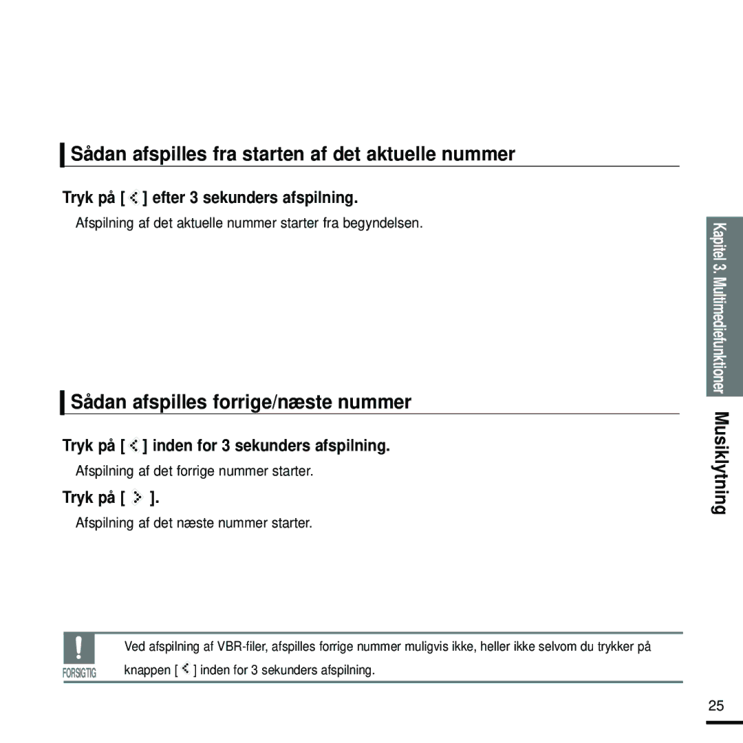 Samsung YP-K5JZB/XEE manual Sådan afspilles fra starten af det aktuelle nummer, Sådan afspilles forrige/næste nummer 