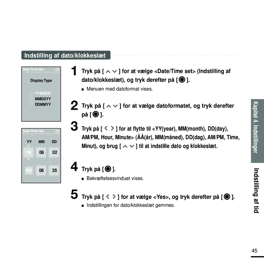 Samsung YP-K5JAB/XEE manual Minut, og brug, Menuen med datoformat vises, For at vælge datoformatet, og tryk derefter 