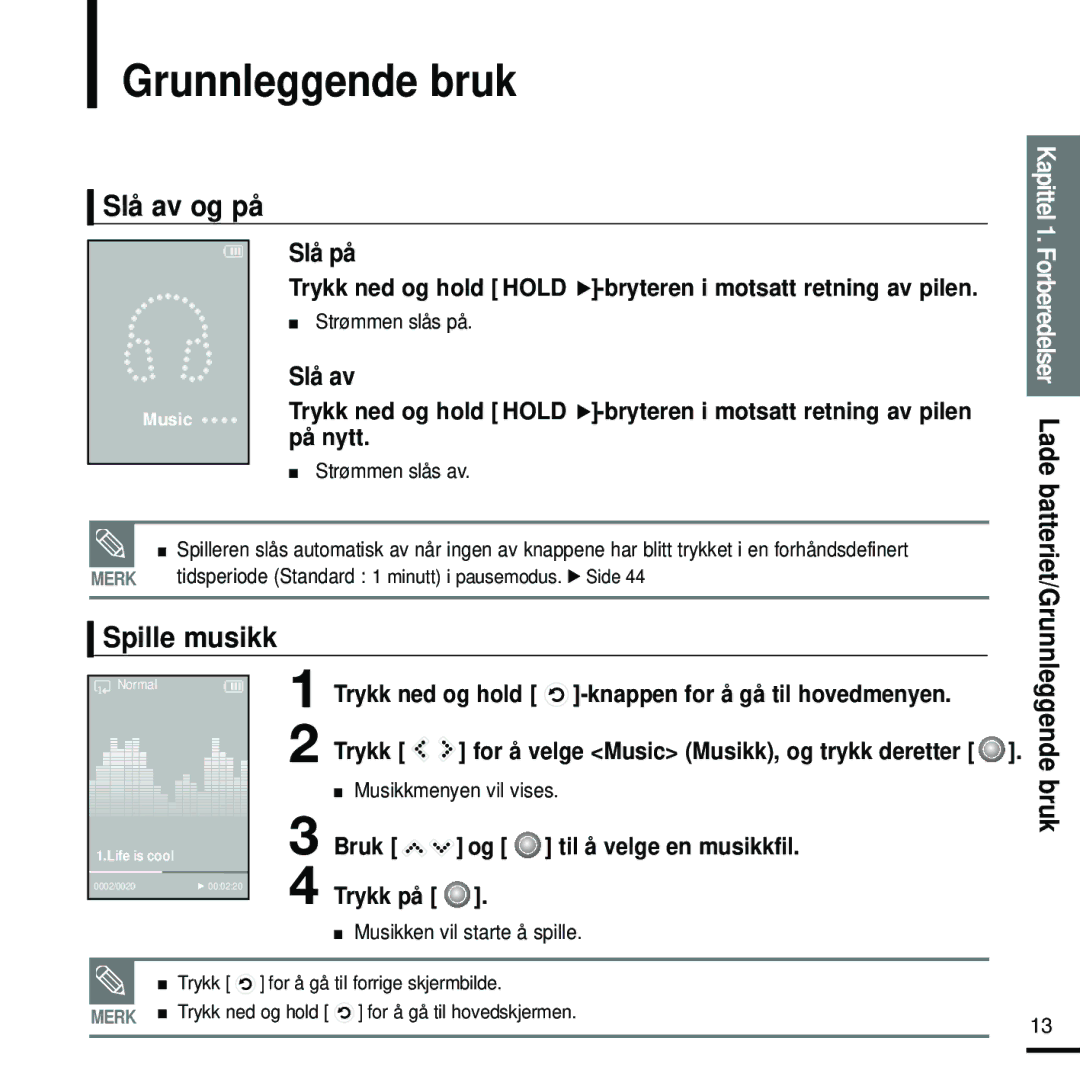 Samsung YP-K5JZB/XEE, YP-K5JAB/XEE, YP-K5JQB/XEE manual Grunnleggende bruk, Slå av og på, Spille musikk, Forberedelser Lade 